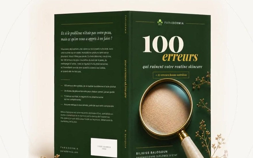 100 erreurs qui ruinent votre routine skincare — guide ParaDermia